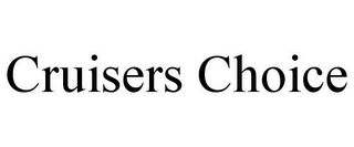 CRUISERS CHOICE