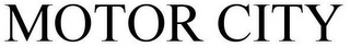 MOTOR CITY