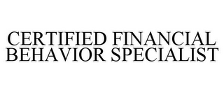 CERTIFIED FINANCIAL BEHAVIOR SPECIALIST