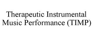 THERAPEUTIC INSTRUMENTAL MUSIC PERFORMANCE (TIMP)