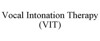 VOCAL INTONATION THERAPY (VIT)