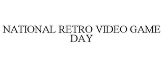 NATIONAL RETRO VIDEO GAME DAY