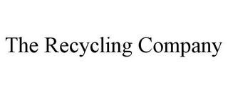 THE RECYCLING COMPANY