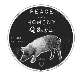 PEACE -N- HOMINY Q SHACK IN GOD WE TRUST 2014