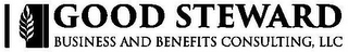 GOOD STEWARD BUSINESS AND BENEFITS CONSULTING, LLC