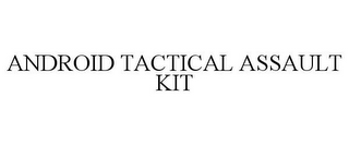 ANDROID TACTICAL ASSAULT KIT