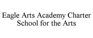 EAGLE ARTS ACADEMY CHARTER SCHOOL FOR THE ARTS