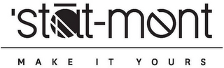 'STAT-MENT MAKE IT YOURS