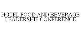 HOTEL FOOD AND BEVERAGE LEADERSHIP CONFERENCE