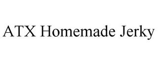 ATX HOMEMADE JERKY