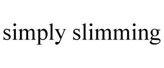 SIMPLY SLIMMING