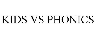 KIDS VS PHONICS