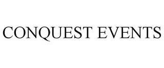 CONQUEST EVENTS