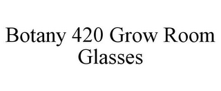 BOTANY 420 GROW ROOM GLASSES