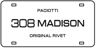 PACIOTTI 308 MADISON ORIGINAL RIVET