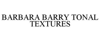 BARBARA BARRY TONAL TEXTURES