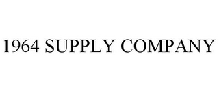 1964 SUPPLY COMPANY