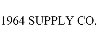 1964 SUPPLY CO.