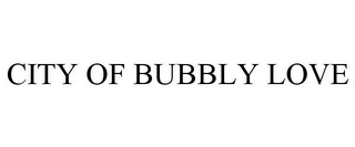 CITY OF BUBBLY LOVE