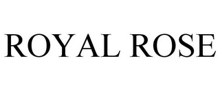 ROYAL ROSE