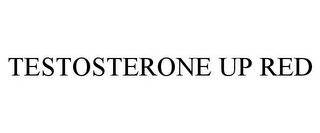TESTOSTERONE UP RED