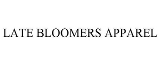 LATE BLOOMERS APPAREL