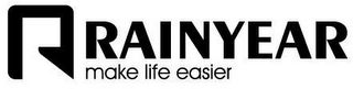 R RAINYEAR MAKE LIFE EASIER