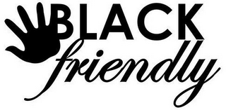 BLACK FRIENDLY
