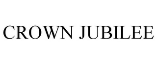 CROWN JUBILEE