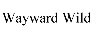 WAYWARD WILD