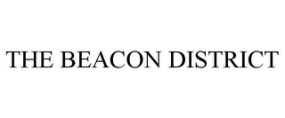 THE BEACON DISTRICT