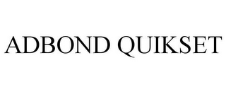 ADBOND QUIKSET