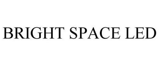 BRIGHT SPACE LED