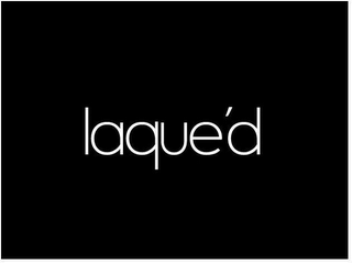 LAQUE'D