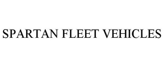 SPARTAN FLEET VEHICLES