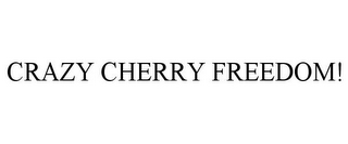 CRAZY CHERRY FREEDOM!