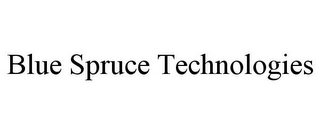 BLUE SPRUCE TECHNOLOGIES