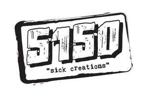 5150 "SICK CREATIONS"