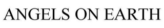 ANGELS ON EARTH