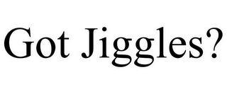 GOT JIGGLES?