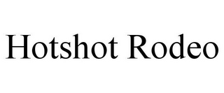 HOTSHOT RODEO