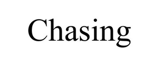 CHASING