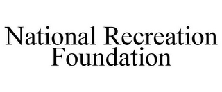 NATIONAL RECREATION FOUNDATION