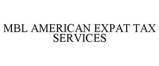 MBL AMERICAN EXPAT TAX SERVICES