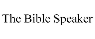 THE BIBLE SPEAKER