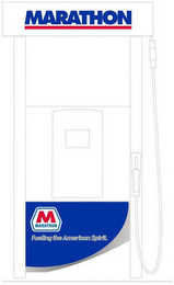 MARATHON M MARATHON FUELING THE AMERICAN SPIRIT.