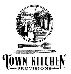 TOWN, KITCHEN, PROVISIONS