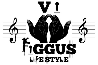 VI FIGGUS LIFESTYLE