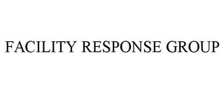 FACILITY RESPONSE GROUP