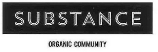 SUBSTANCE ORGANIC COMMUNITY